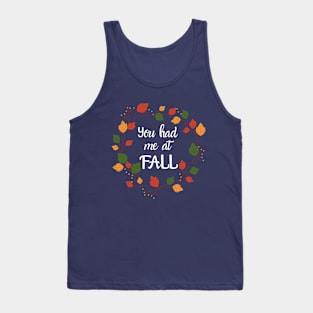 You had me at Fall Tank Top